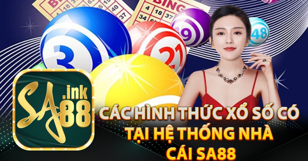 Các hình thức xổ số có tại hệ thống nhà cái Sa88