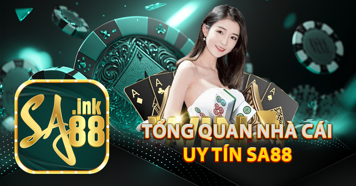 Tổng quan nhà cái uy tín sa88